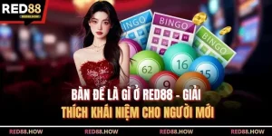 Bàn Đề Là Gì Ở Red88 - Giải Thích Khái Niệm Cho Người Mới